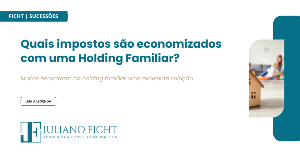 Quais impostos são economizados com uma Holding Familiar